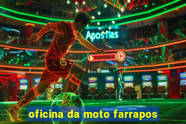 oficina da moto farrapos